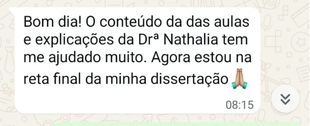 Mensagem de aluna: as aulas da Dra. Nathalia ajudaram a chegar na reta final da dissertação